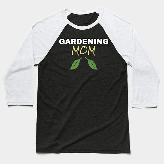 Gardening Mom Baseball T-Shirt by fromherotozero